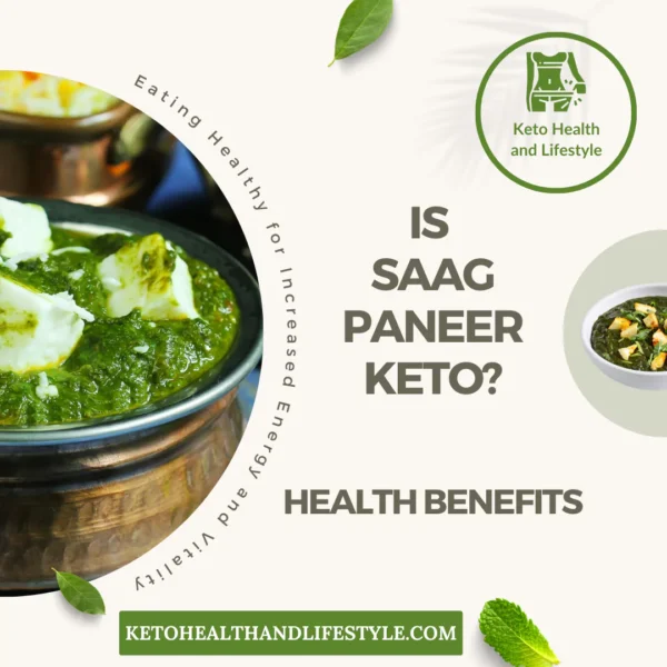 Keto Health and Lifestyle: Health benefits of Saag Paneer for keto enthusiasts.