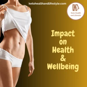 Impact on Health and Wellbeing Keto Health and Lifestyle