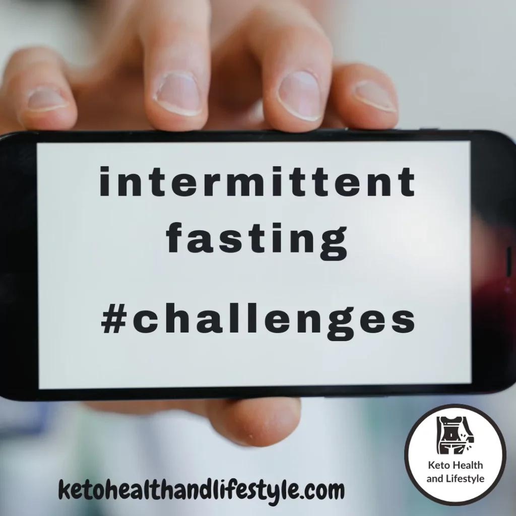 Intermittent fasting challenges Keto Health and lifestyle