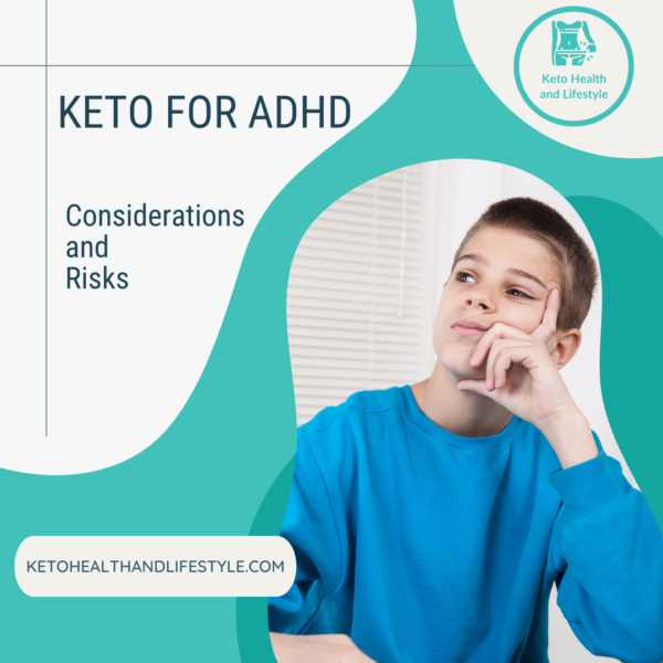 Considering keto for ADHD? Weighing risks and benefits.