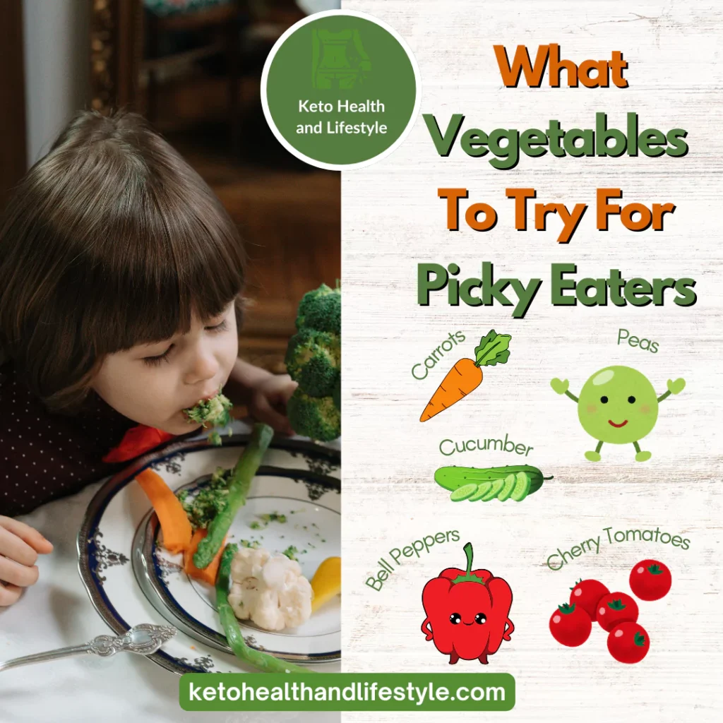 What vegetables to try for picky eaters. Picky eater exploring healthy veggie options. Keto Health and lifestyle